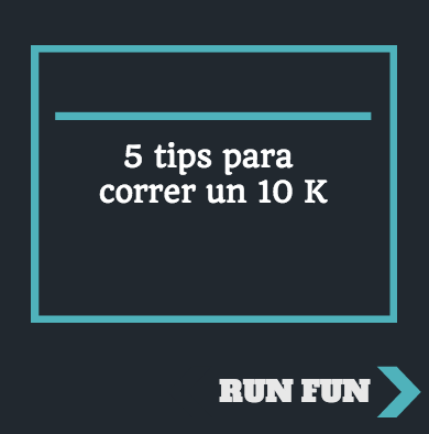 5-tips-para-correr-un-10-k-run-fun