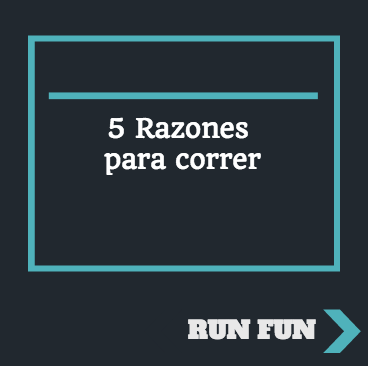 5 Razones para correr